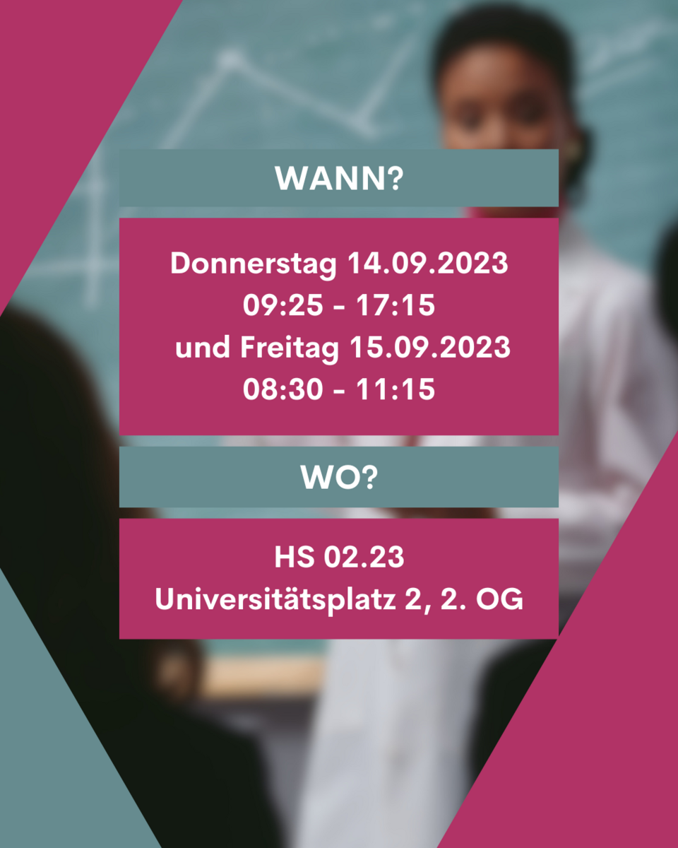 Wann? Donnerstag 14.09.2023 um 09:25 - 17:15 und Freitag 15.09.2023 um 8:30 - 11:15